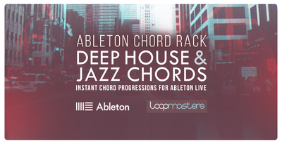 Loopmasters ableton chord rack deep house and jazz chords downloads